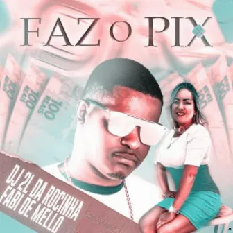 Faz o Pix by DJ 2L da Rocinha