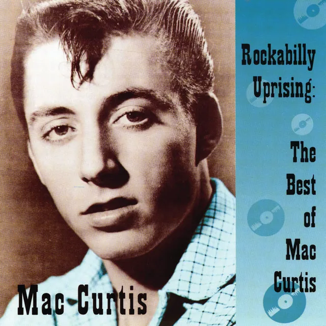 Rockabilly Uprising: The Best Of Mac Curtis