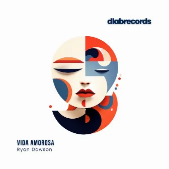 Vida Amorosa by Ryan Dawson