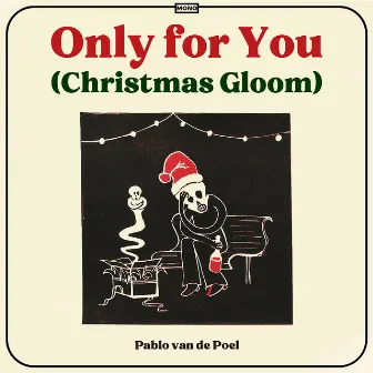 Only for You (Christmas Gloom) by Pablo Van De Poel