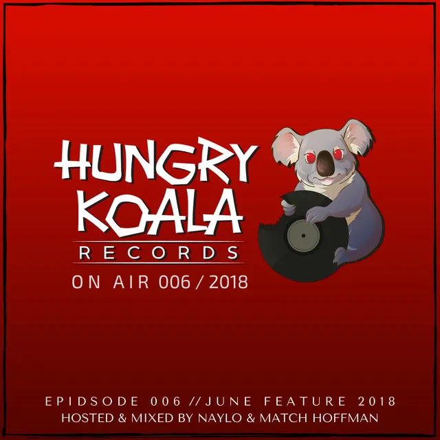 Hungry Koala On Air 006, 2018 - Mixed By Naylo and Match Hoffman