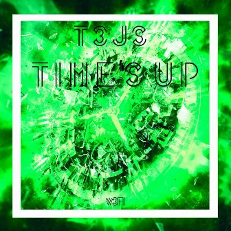 Time's Up by T3JS