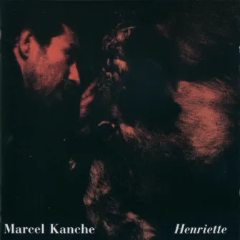 Henriette by Marcel Kanche