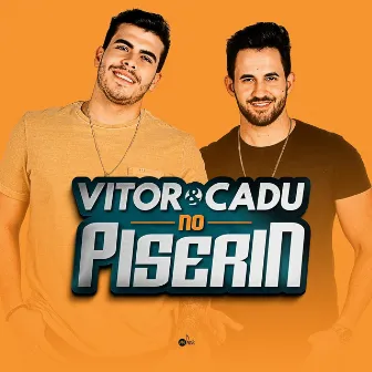 No Piserin by Vitor & Cadu