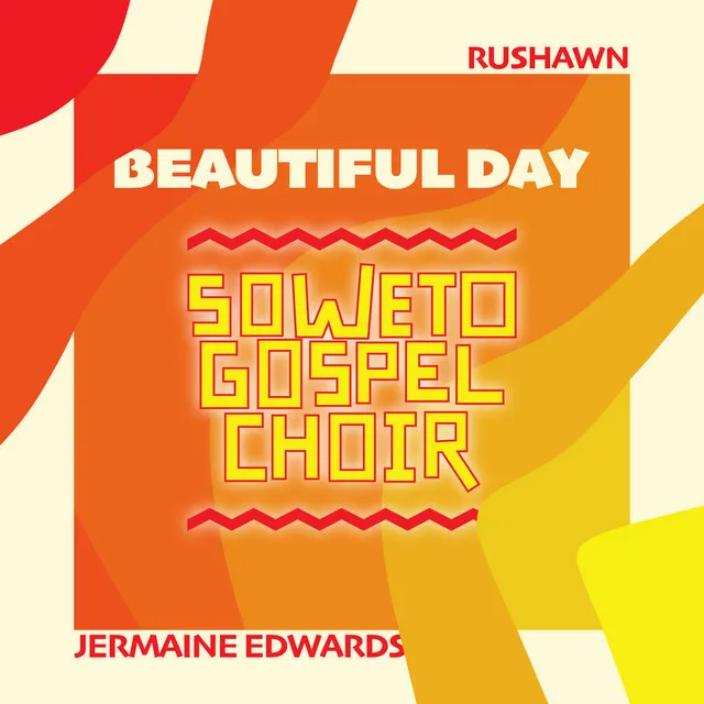 Beautiful Day - Soweto Gospel Choir Edit