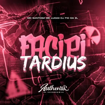 Faciei Tardius by DJ F10 DA ZL