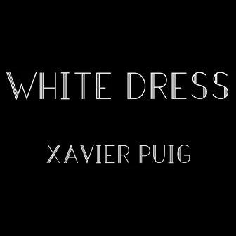 White Dress by Xavier Puig