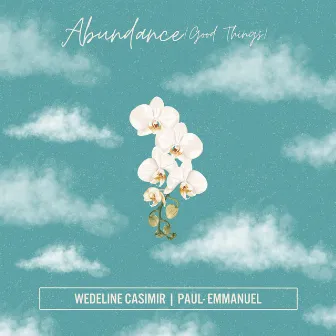 Abundance (Good Things) by Wedeline Casimir