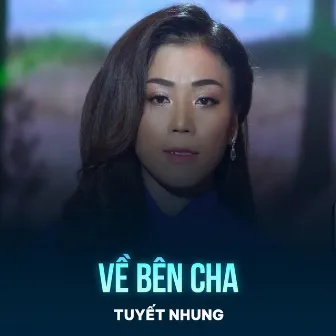 Về Bên Cha by Tuyết Nhung