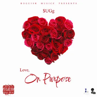 Love, On Purpose by SUGg