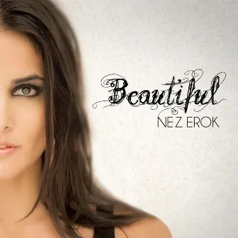 Beautiful by Nez Erok