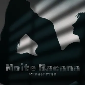 Noite Bacana by Rxnner Prod