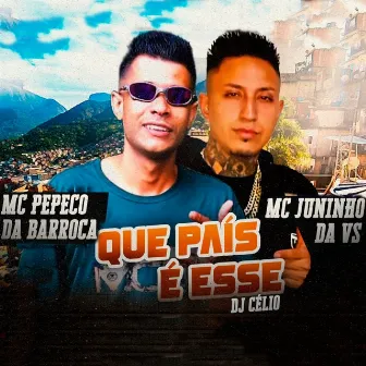 Que Pais É Esse by Mc Juninho da VS