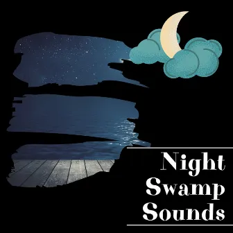 Night Swamp Sounds by Frog Sounds Channel