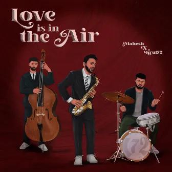 Love is the Air by Mahesh