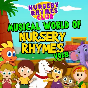 Musical World of Nursery Rhymes, Vol. 8 by Nursery Rhymes Club