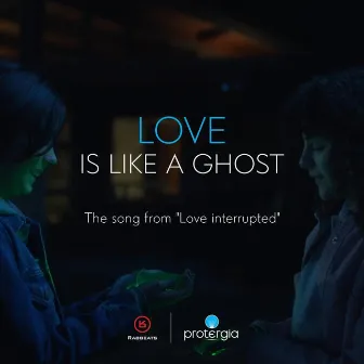 Love Is Like a Ghost by Rabbeats