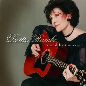 Stand By The River by Dottie Rambo