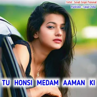 TU HONSI MEDAM AAMAN KI by FAIJAL MEWATI VLOG