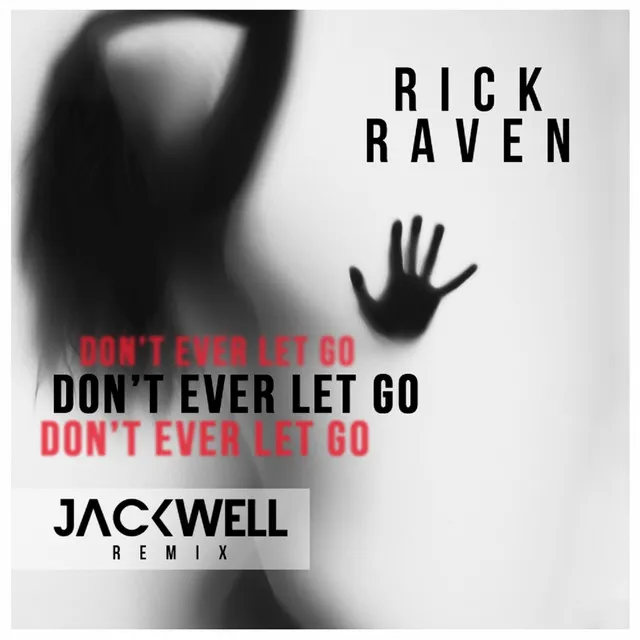 Don't Ever Let Go - Jackwell Remix