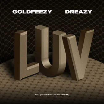 LUV (guccipradangan2hangmi) by Goldfeezy