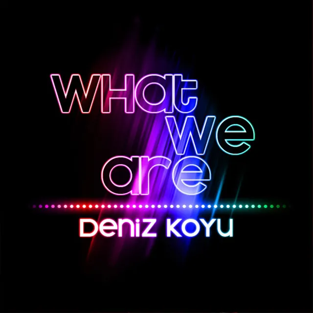 What We Are - Marc Lime & K Bastian Remix