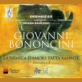 Bononcini: La nemica d'amore fatta amante by Giovanni Bononcini