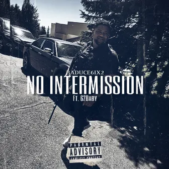 No Intermission by BadUCE6ix2