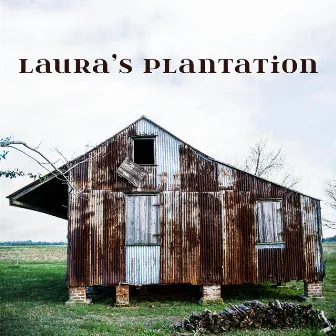 Laura's Plantation by Alec Lehrman