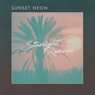 Starlight (Remixes) by Sunset Neon