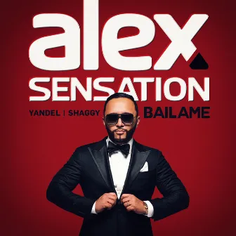 Bailame (feat. Yandel & Shaggy) by Alex Sensation