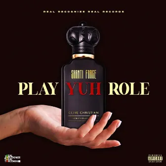 Play Yuh Role by Shanti Force