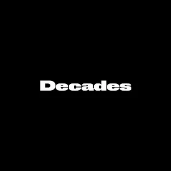 Decades by GOxJJ