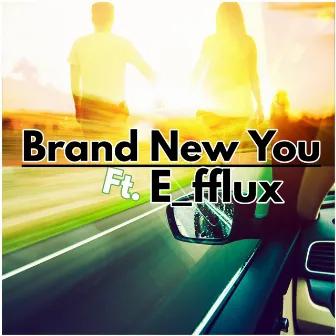 Brand New You by E_fflux