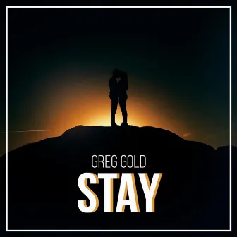 Stay by Greg Gold