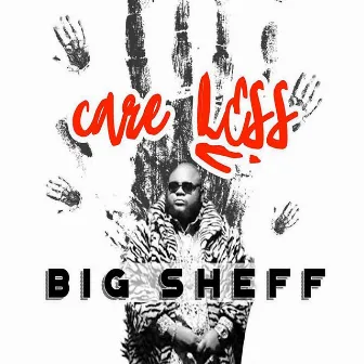 Care less by Big Sheff