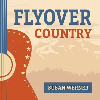 Flyover Country by Susan Werner