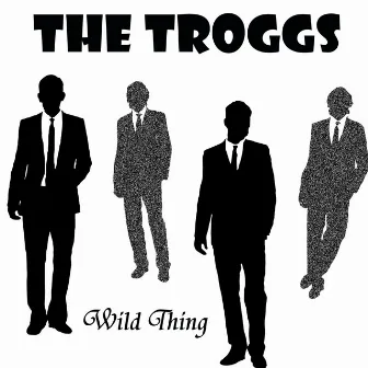 Wild Thing by The Troggs