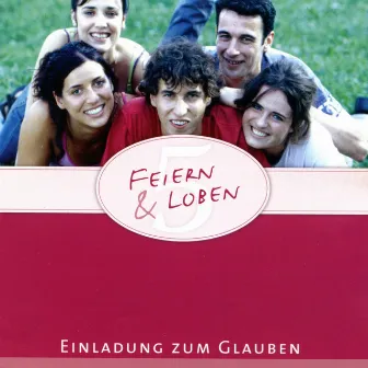 Feiern & Loben 5 - Einladung zum Glauben by Feiern & Loben