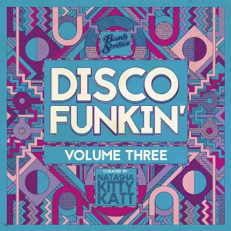 Disco Funkin', Vol. 3 (Curated by Natasha Kitty Katt) [DJ Mix] by Natasha Kitty Katt