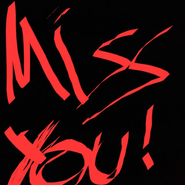 Miss You!