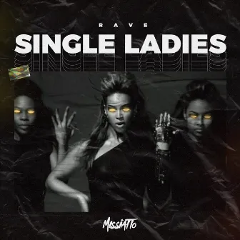 Rave Single Ladies by MISSIATTO