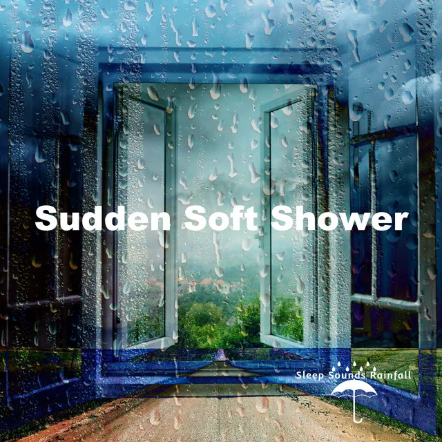 Sudden Soft Shower