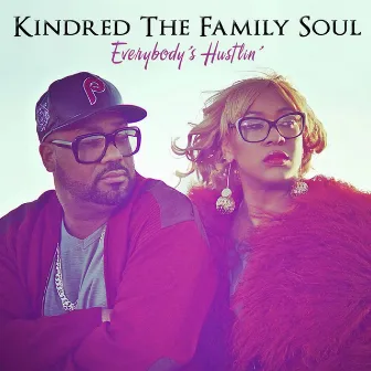 Everybody's Hustlin' by Kindred The Family Soul