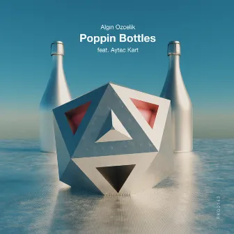 Poppin Bottles (feat. Aytac Kart) by Algin Ozcelik