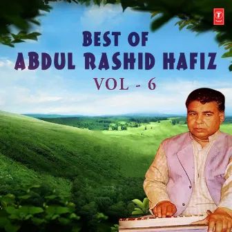 Best Of Abdul Rashid Hafiz Vol-6 by Abdul Rashid Hafiz