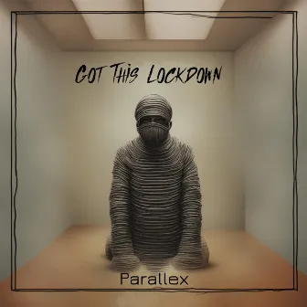 Got This Lockdown by Parallex