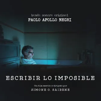 Escribir lo Imposible (Banda Sonora Original) by Paolo Apollo Negri