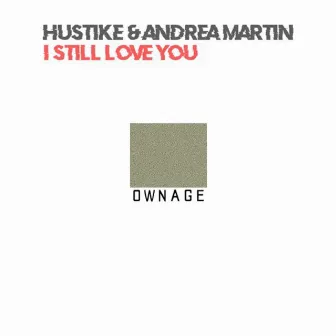 I Still Love You by Hustike