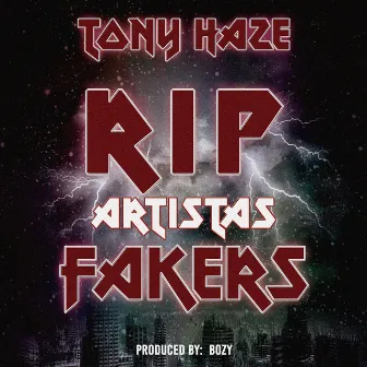 Tony Haze Rip Artistas Fakers (official music) by Tony Haze